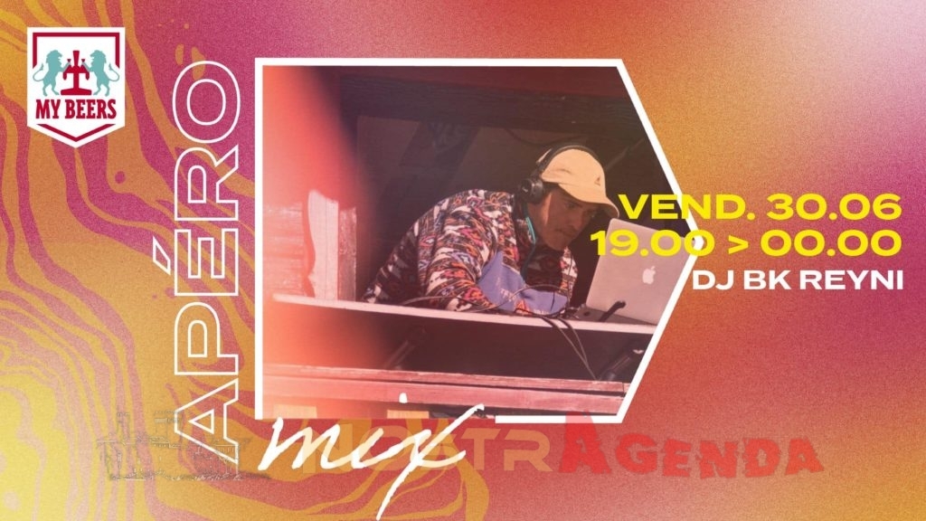 Apero Mix By DJ BK Reyni My Beers Salon aGENDA sOIR2ES nOSTRAGENDA Salon-de-Provence