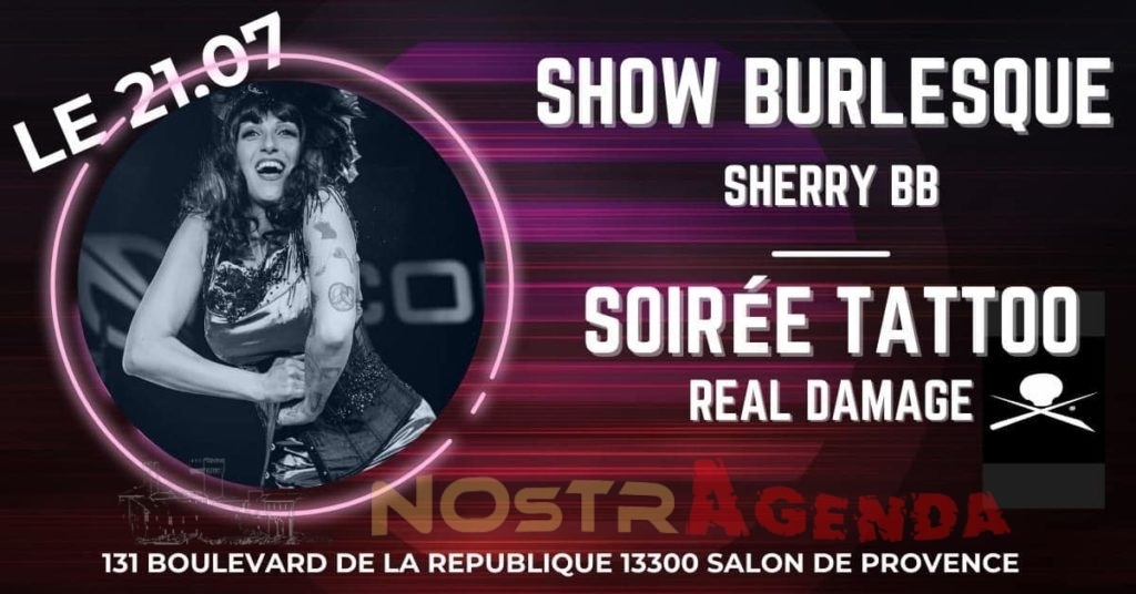 Show burlesque et Soirée Tattoo SHERRY BB Real Damage Salon de Provence L'underground Store Agenda Soirées Nostragenda Week-end