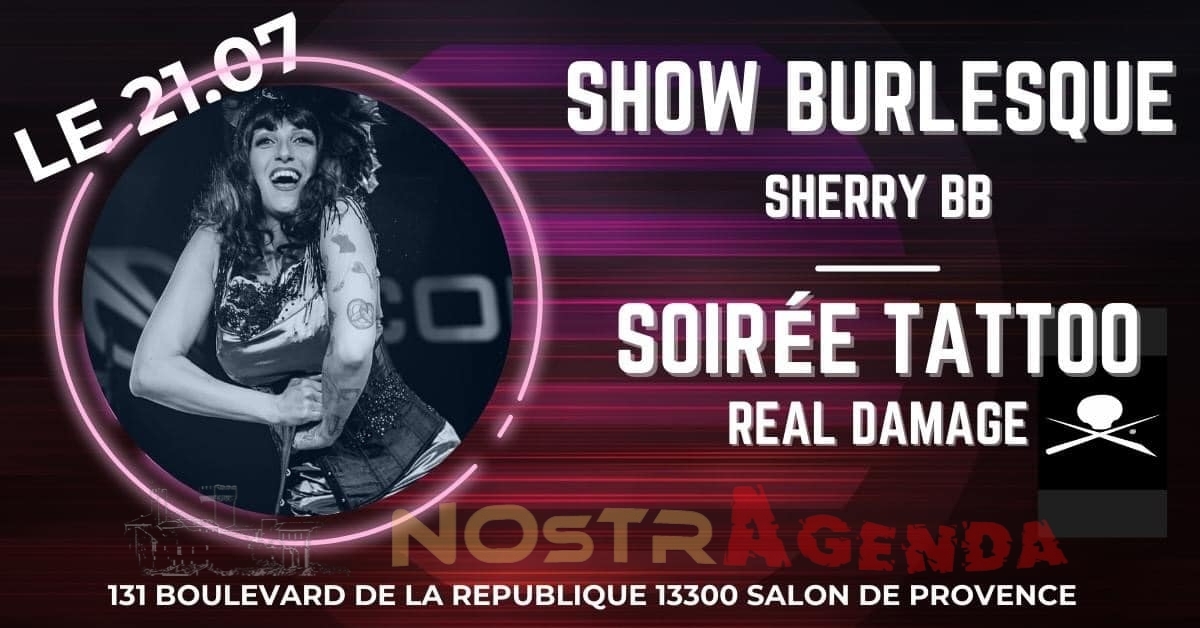 Show burlesque et Soirée Tattoo SHERRY BB Real Damage Salon de Provence L'underground Store Agenda Soirées Nostragenda Week-end