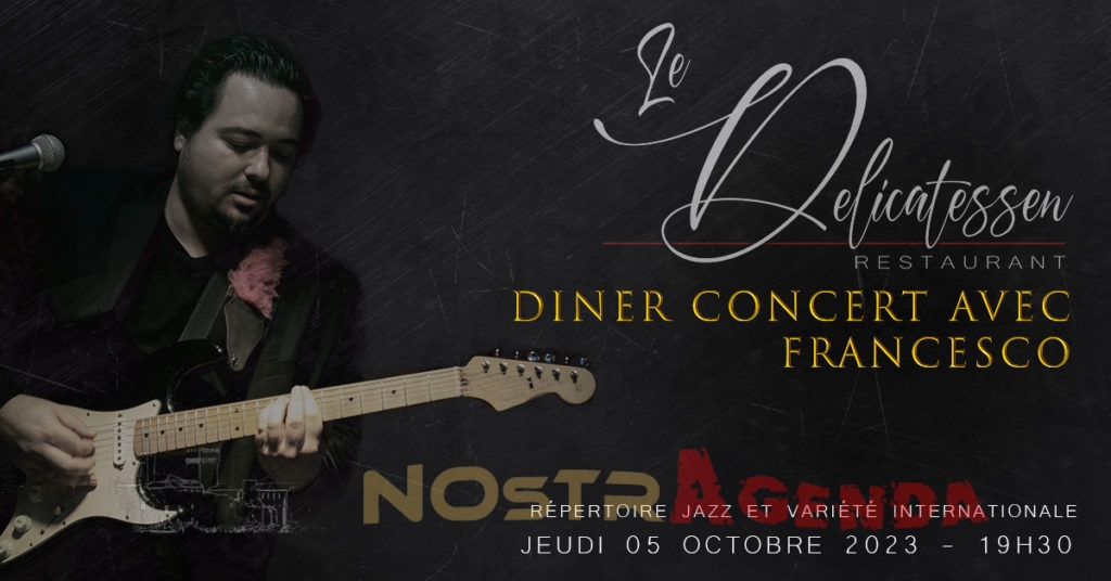 Soirée Concert - Le Délicatessen Jeudi 05 Octobre 2023 à partir de 19h30 Diner concert avec Francesco agenda Nostragenda Salon-de-Provence