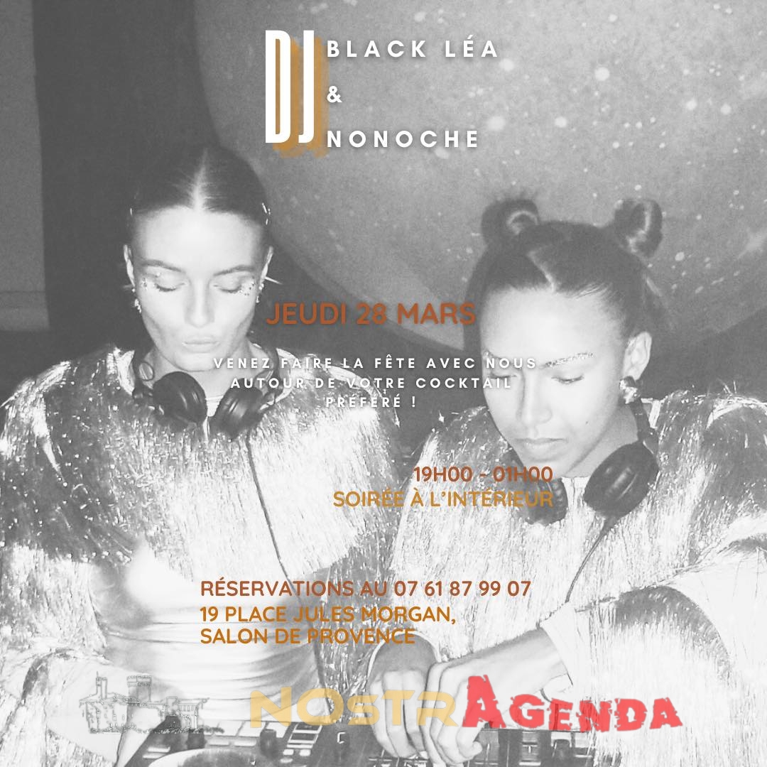 Soirée DJ Black Léa et Nonoche papa Salon agenda soirées Nostragenda
