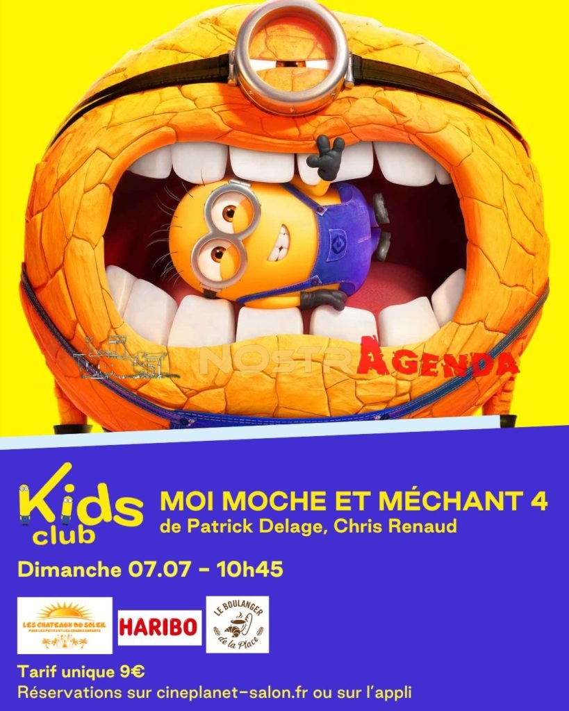 Kids Club Moi moche et méchant 4 cineplanet Salon agenda cinéma Nostragenda