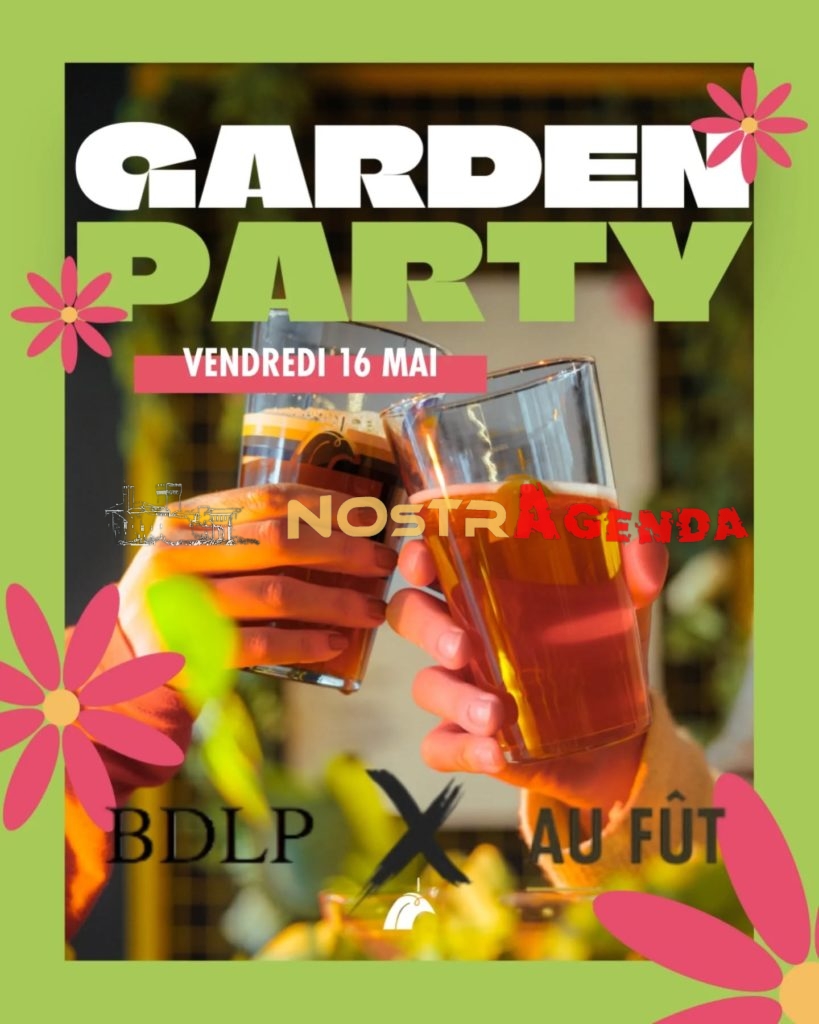 Garden Party BDLP AU FUT SALON Nostragenda soirées Place Morgan vendredi